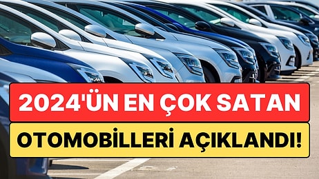 2024 Yılında Ülkemizde En Çok Satılan Sıfır Otomobil Modelleri Belli Oldu: Egea Zirvede!