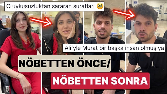 Bir Grup Doktor Acil Nöbetlerine Başlamadan Önceki Görüntülerini ve Nöbetin Ardından Geldikleri Hali Paylaştı