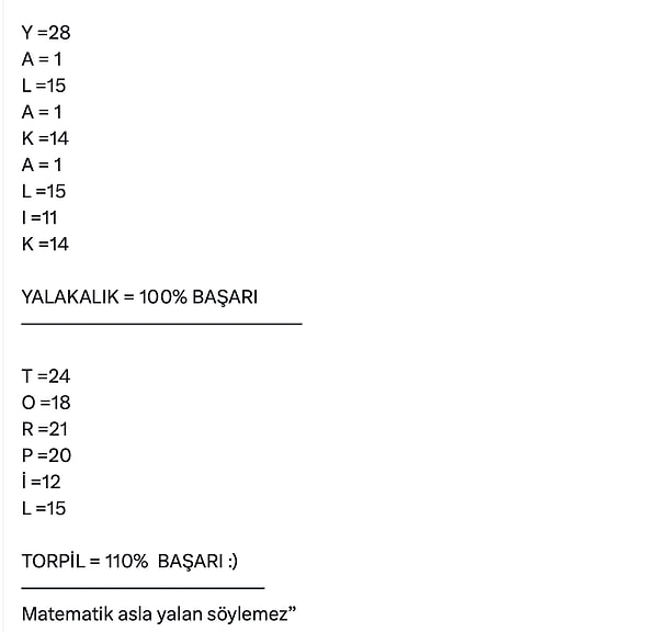 Fakat asıl vurucu nokta formülün sonundaydı. "Yalakalık" yüzde 100 başarıyken "Torpil" yüzde 110 başarı!