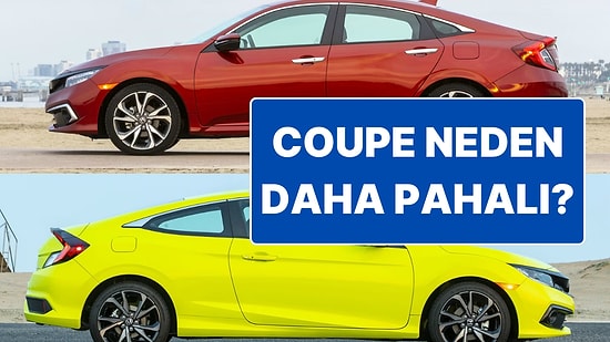 Aynı Model Otomobilin Coupe Versiyonu Neden Sedana Göre Daha Yüksek Fiyat Etiketiyle Sunulur?