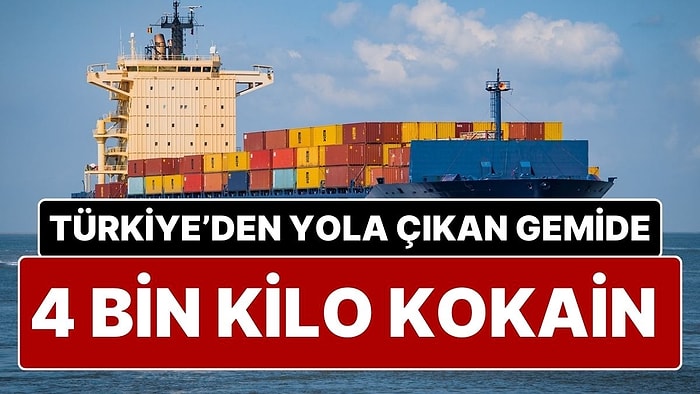 İspanya Basını: “Türkiye'den Yola Çıkan Gemide 4 Bin Kilo Kokain Bulundu”