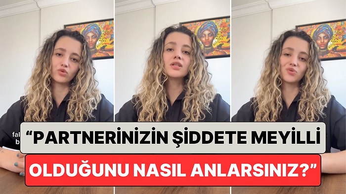 Bir Psikolog Yaşanan Olayların Ardından Açıkladı: Partnerinizin Şiddete Meyilli Olduğunu Nasıl Anlarsınız?