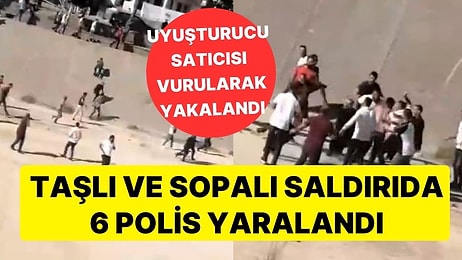 21 Yıl Hapis Cezası Bulunan Şahsın Yakınları Polise Saldırdı: Taşlı ve Sopalı Saldırıda 6 Polis Yaralandı