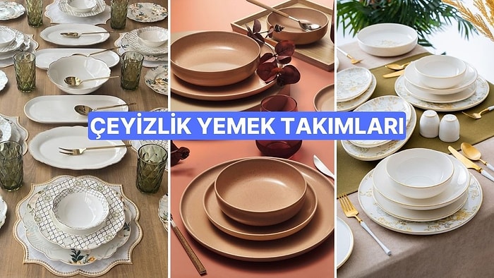 Kendinize Özgü Bir Sofra Düzeni Oluşturmanızı Sağlayacak Çeyizlik Yemek Takımları