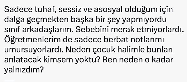 "Ben neden o kadar yalnızdım?"