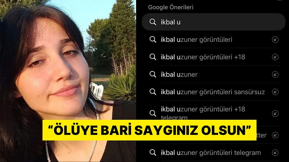 İkbal Uzuner İsmini Aratınca Gelen Öneriler Topluma İnancınızı Sarsacak