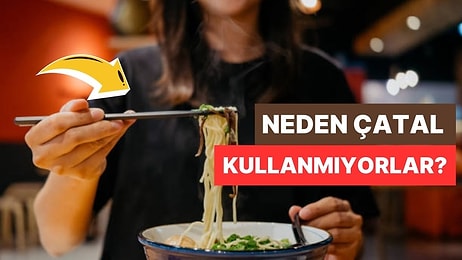 Uzak Doğulular Yemek Yerken Neden Tüm Dünyanın Aksine "Chopstick" Kullanıyor?