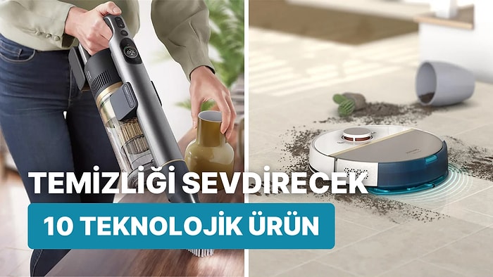 Üşengeçlere Bile Temizliği Sevdirecek 10 Teknolojik Ürün