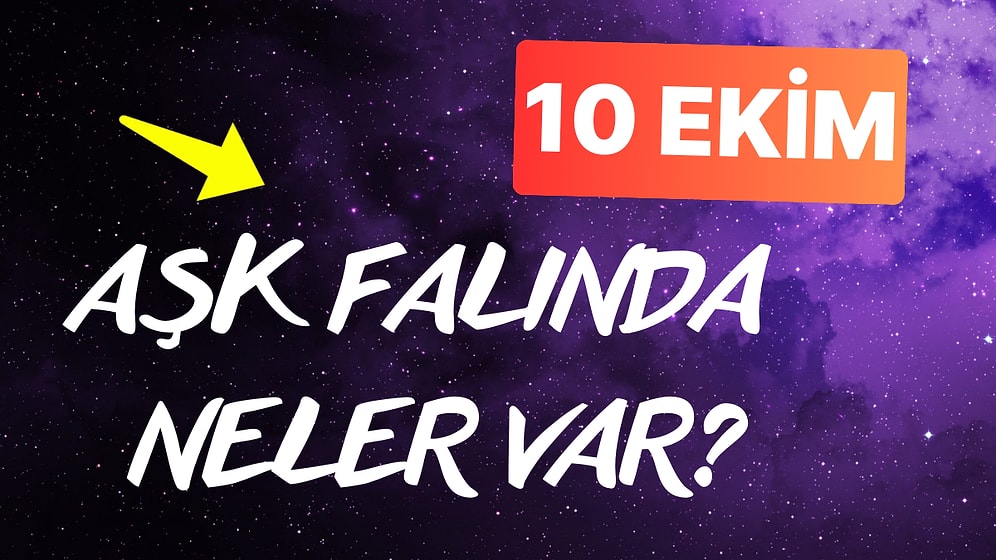 Burcuna Göre 10 Ekim Perşembe Günü Aşk Falında Seni Neler Bekliyor?