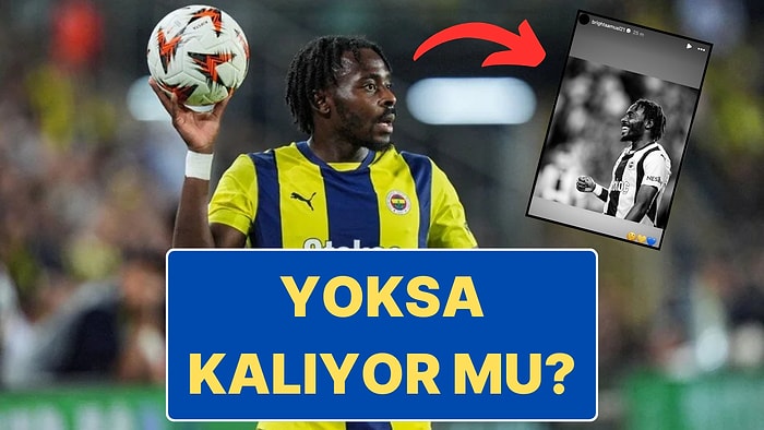 Bright Osayi-Samuel'den Transfer İddialarına Cevap Veren Paylaşım: Sarı-Lacivert Kalpli Story Attı!