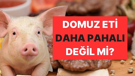 Uzman Yanıtladı: Dana Etinden Daha Pahalı Olan Domuz Eti Neden Tercih Ediliyor?