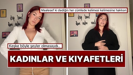 Kadınların Kıyafetleri Dile Gelseydi Neler Derdi: “Beni Giyerse Akşam Eve Nasıl Gideceğini Düşünür”