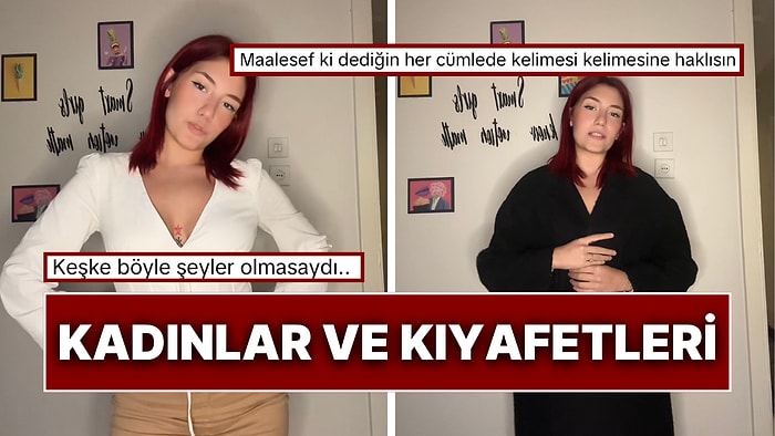 Kadınların Kıyafetleri Dile Gelseydi Neler Derdi: “Beni Giyerse Akşam Eve Nasıl Gideceğini Düşünür”