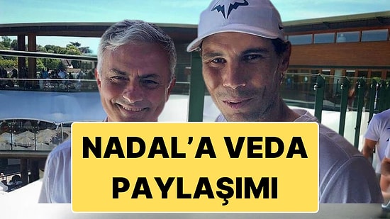 Fenerbahçe Teknik Direktörü Jose Mourinho, Emekliliğini Duyuran Rafael Nadal'a Özel Veda Paylaşımı Yaptı!