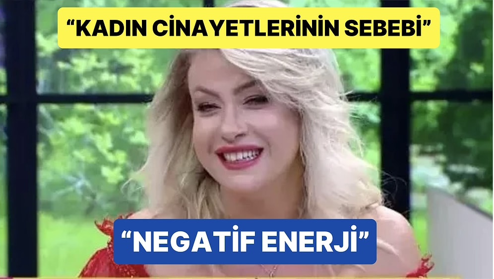 Kadın Cinayetlerinin Sebebini Negatif Enerjiye Bağlayan Yeliz Yeşilmen Kafaları Darma Duman Etti