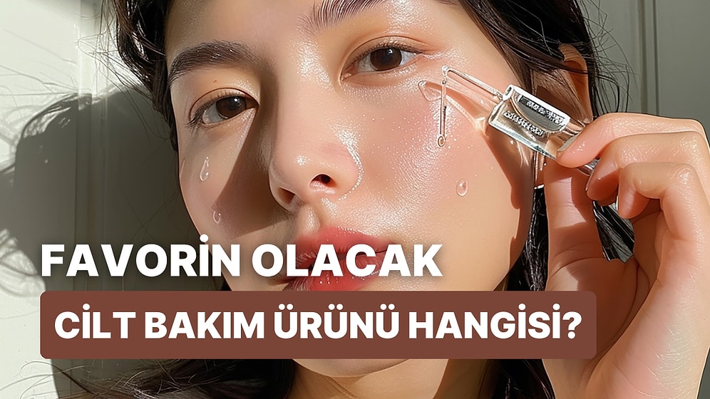 Cildin İçin Kullandıktan Sonra Bırakamayacağın Ürün Hangisi?