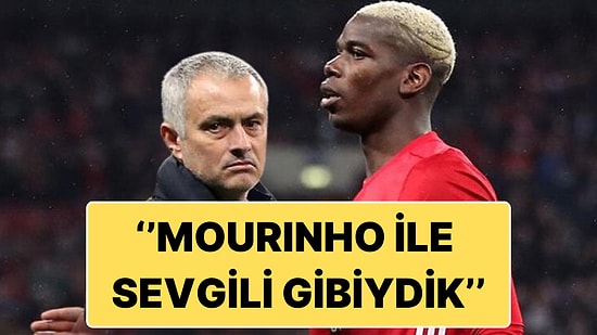 Futboldan 18 Ay Men Cezası Alan Paul Pogba, Jose Mourinho Hakkında Konuştu: ''Onunla Sevgili Gibiydik!''