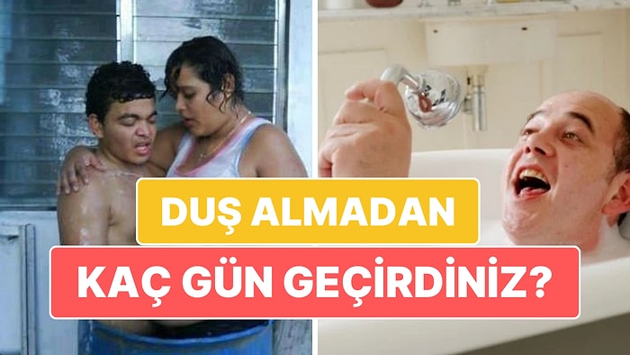 ''Duş Almadan Kaç Gün Geçirdiniz?'' Sorusuna Gelen Yanıtlar Sizi Bir Miktar Kaşındırabilir