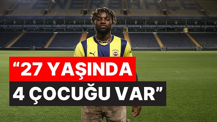 Üç Sevgilisiyle Yaşadığı İddia Edildi: Fenerbahçeli Allan Saint-Maximin'in Yaşantısı Sizi Şaşırtabilir