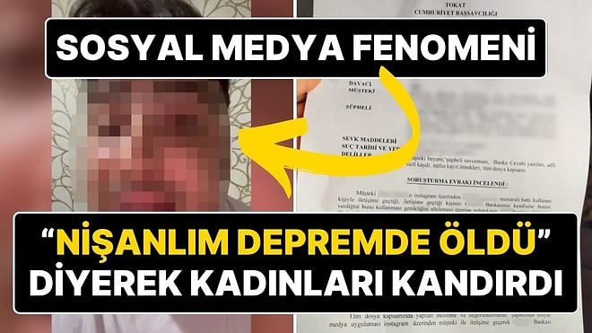 Kadınları ‘Nişanlım Depremde Öldü’ Diyerek Dolandıran Sosyal Medya Fenomeninin 10 Yıla Kadar Hapsi İsteniyor