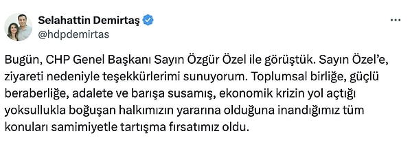 Görüşme sonrası Demirtaş'ın sosyal medya hesabından yapılan paylaşımda da, "Türkiye’deki sorunların çözüm yolu siyaset, çözüm kurumu da TBMM’dir" ifadeleri kullanıldı.