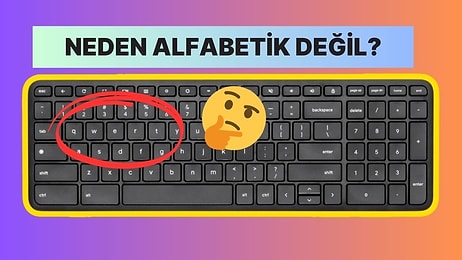 Klavyeler Neden Alfabetik Düzende Değil de QWERTY Şeklinde İlerliyor?