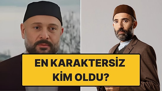 Onedio Okuyucuları Kızıl Goncalar'ın En Karaktersizini Seçti!