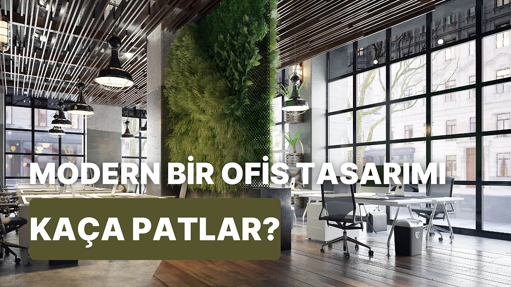 Her Şey Ofis Konforunuz İçin: Modern Bir Ofis Tasarlamak Kaça Patlar?