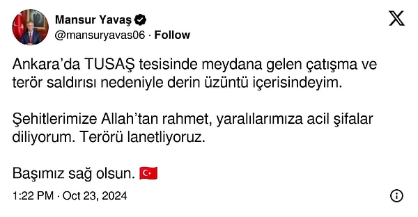 Ankara Büyükşehir Belediye Başkanı Mansur Yavaş, saldırı sonrasında “Ankara’da TUSAŞ tesisinde meydana gelen çatışma ve terör saldırısı nedeniyle derin üzüntü içerisindeyim.  Şehitlerimize Allah’tan rahmet, yaralılarımıza acil şifalar diliyorum. Terörü lanetliyoruz. Başımız sağ olsun” paylaşımında bulundu.