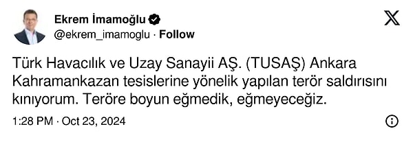 İstanbul Büyükşehir Belediyesi Başkanı Ekrem İmamoğlu ise “Türk Havacılık ve Uzay Sanayii AŞ. (TUSAŞ) Ankara Kahramankazan tesislerine yönelik yapılan terör saldırısını kınıyorum. Teröre boyun eğmedik, eğmeyeceğiz.” paylaşımıyla saldıraya tepki gösterdi.