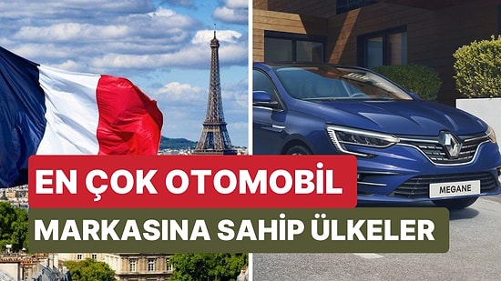 Dünyanın Otomobil Fabrikası Ülkeleri: En Fazla Otomobil Markasına Sahip 10 Ülke