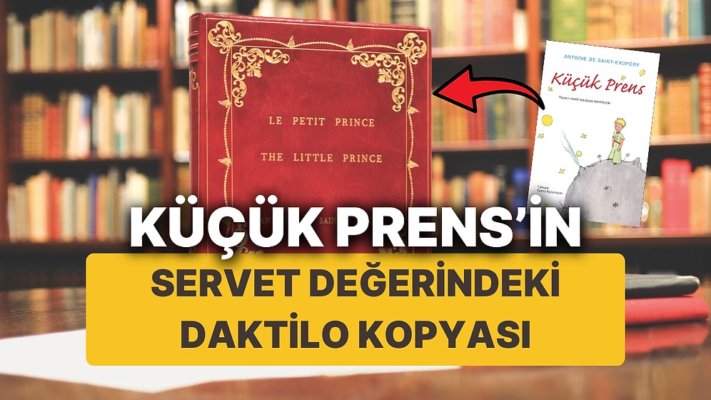 Küçük Prens'in Daktilo Edilmiş Nadir Kopyası Dudak Uçuklatan Bir Fiyatla Satışa Çıkıyor