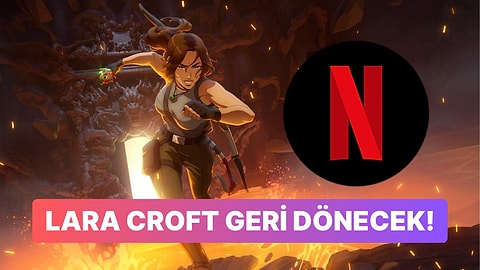 Netflix'in Tomb Raider Animasyon Dizisi İkinci Sezon Onayını Kaptı