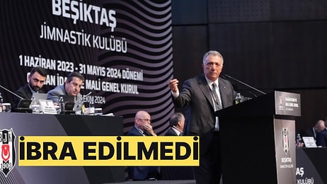 Beşiktaş'ın Olaylı İdari ve Mali Genel Kurul Toplantısı'nda Ahmet Nur Çebi'ye Şok: İbra Edilmedi