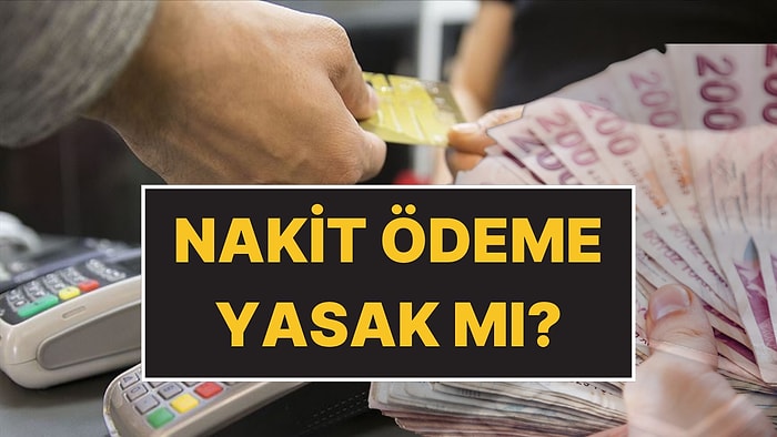 Nakit Ödeme Yasak mı? 7 Bin TL Üstü Alışverişlerde Sadece Kredi Kartı mı Geçerli?