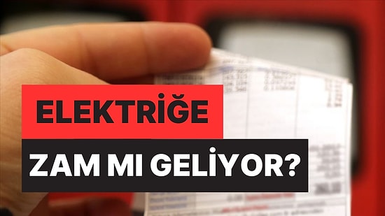 Elektriğe Zam mı Geliyor? Gündem Olan İddialara İşin Uzmanlarından Açıklama Geldi