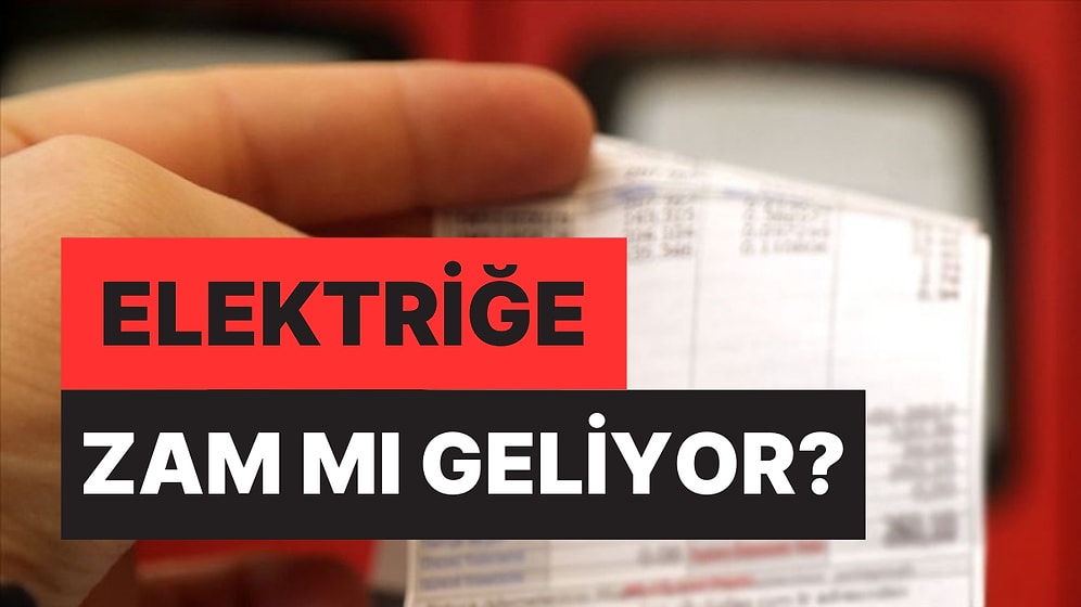 Elektriğe Zam mı Geliyor? Gündem Olan İddialara İşin Uzmanlarından Açıklama Geldi