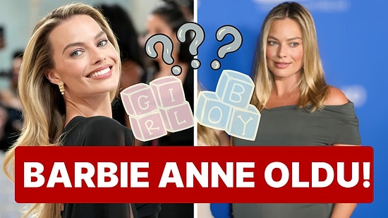 Hollywood'un Ünlü Bebeklerinin Arasına Bir Yenisi Eklendi: Nam-ı Diğer Barbie'miz Margot Robbie Anne Oldu!