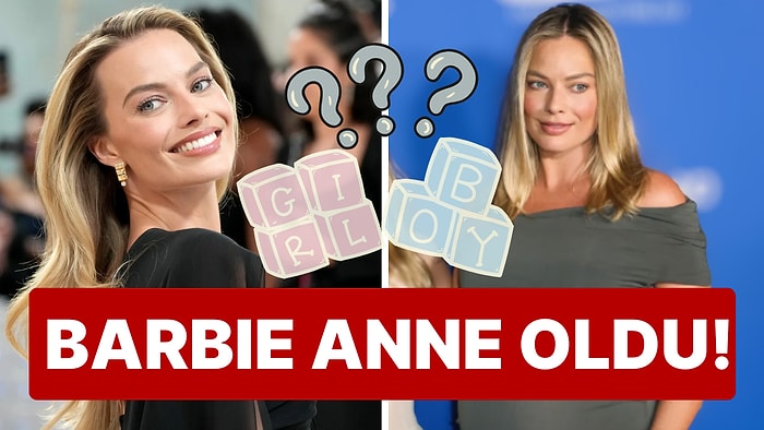 Hollywood'un Ünlü Bebeklerinin Arasına Bir Yenisi Eklendi: Nam-ı Diğer Barbie'miz Margot Robbie Anne Oldu!