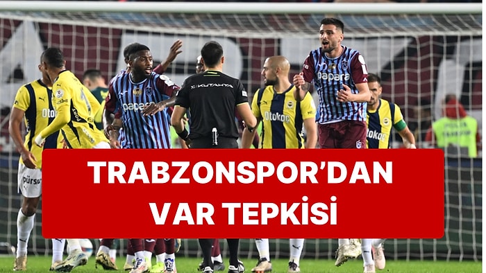 Trabzonspor - Fenerbahçe Maçından Sonra Ev Sahibi Takımdan VAR Tepkisi