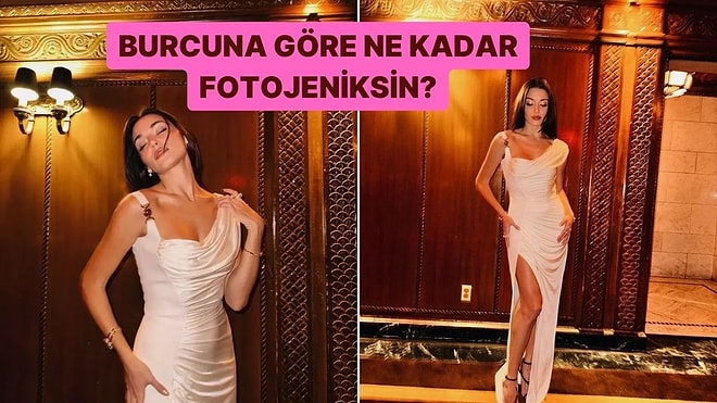 Burcuna Göre Ne Kadar Fotojeniksin?