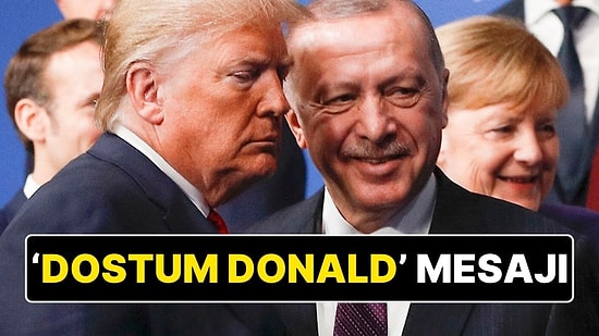 Cumhurbaşkanı Erdoğan’dan Trump’a Tebrik: “Dostum Donald Trump’ı Tebrik Ediyorum