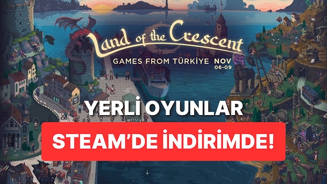 Türkiye'den Oyunların İndirime Girdiği Land Of The Crescent Etkinliği Steam'de Başladı!