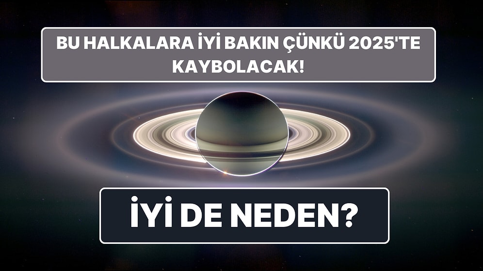 Satürn’ün Halkaları 2025’te Kayboluyor! Ama Gerçekten Yok Oluyorlar mı?