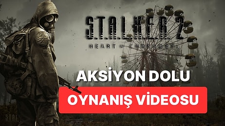 Stalker 2 İçin Yeni Bir Oynanış Videosu Yayınlandı