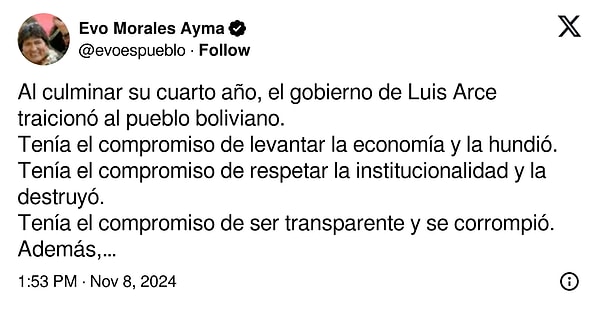 Evo Morales, sosyal medya hesabından açıklama yaptı. Arce’yi vatana ihanetle suçlayan Morales, şu ifadeleri kullandı: