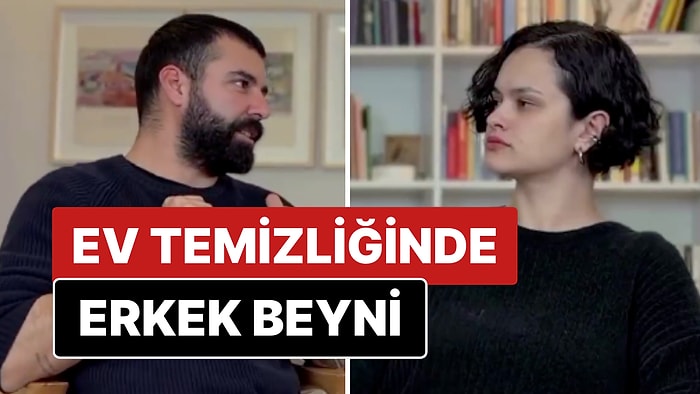 Ev Temizliğinde Erkek Beyni: "Sen Daha Önce Rahatsız Olduğun İçin, Ben Hiçbir İş Yapmamış Gibi Görünüyorum"