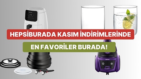 Kasım İndirimlerinden Herkes Yararlanıyor! Ev Yaşam Ürünlerinde En Çok Satanlar