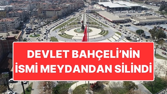 MHP'li ve AK Partili Üyeler Oy Kullanmadı: Manisa’da Bulunan Devlet Bahçeli Meydanı’nın İsmi Değiştirildi