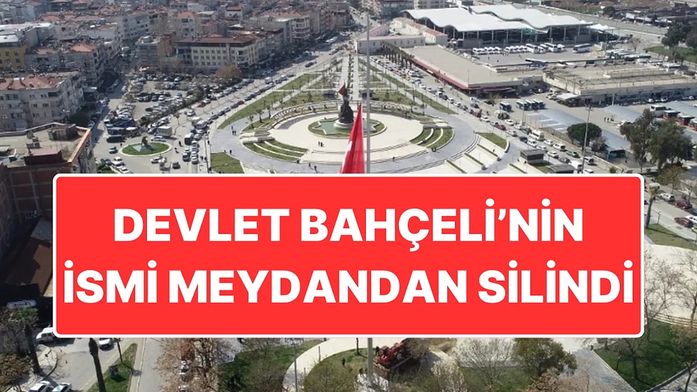 MHP'li ve AK Partili Üyeler Oy Kullanmadı: Manisa’da Bulunan Devlet Bahçeli Meydanı’nın İsmi Değiştirildi